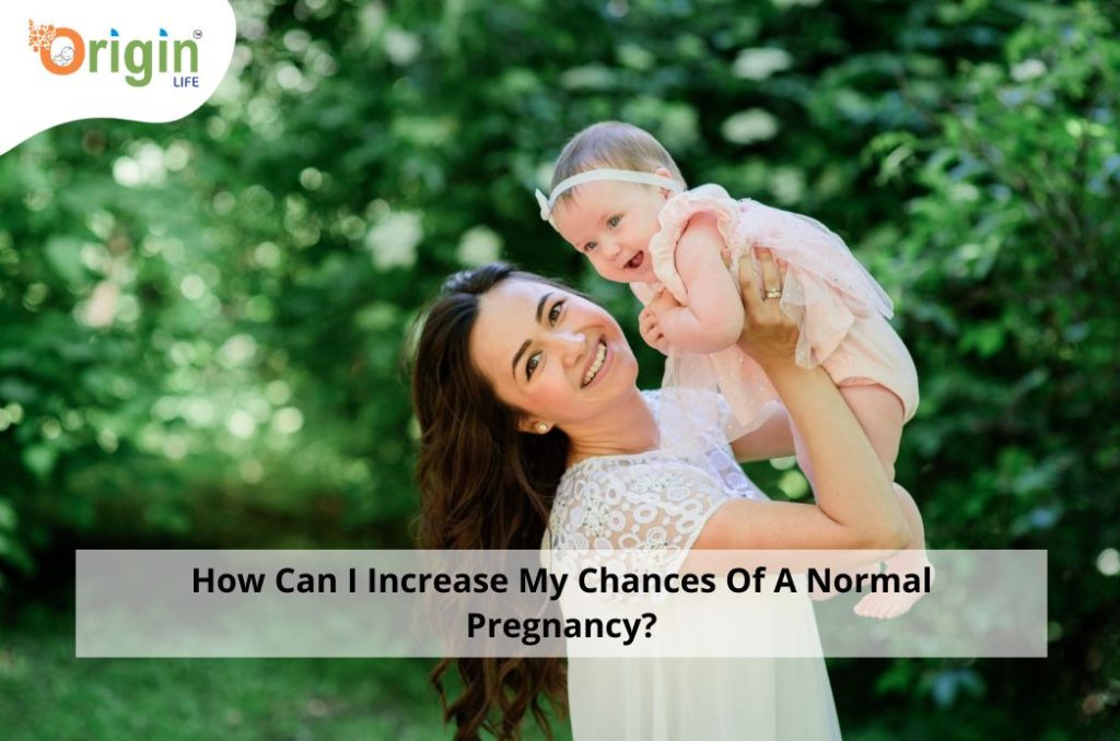 How can I increase my chances of a normal pregnancy?