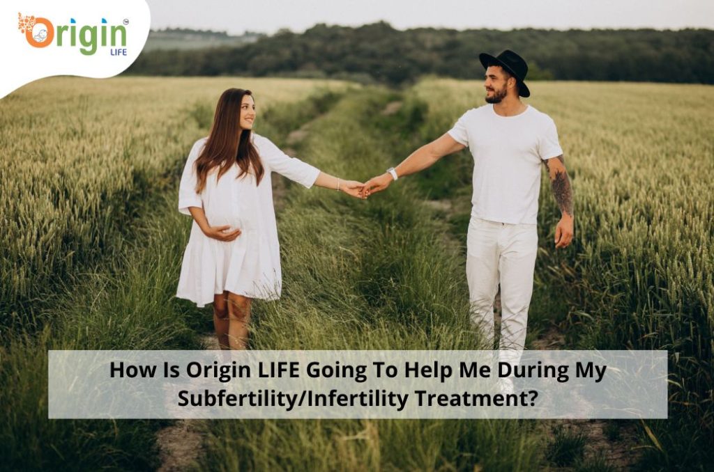 How is Origin LIFE going to help me during my subfertility/infertility treatment?